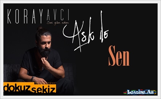 Koray Avcı - Sen (Official Video)