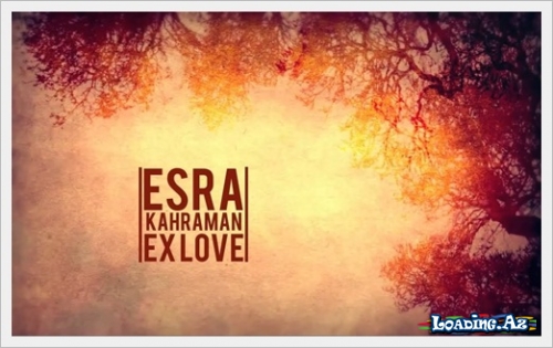 Esra Kahraman - Ex love