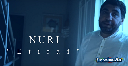 Nuri Serinlendirici - ETİRAF - MP3 YÜKLƏ