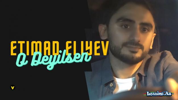 Etimad Eliyev - O Deyilsen (Official Music Video)