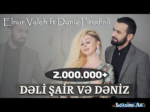 Deniz Firudinli vs Elnur Valeh - Deli Sair ve Deniz (Klip) 2021