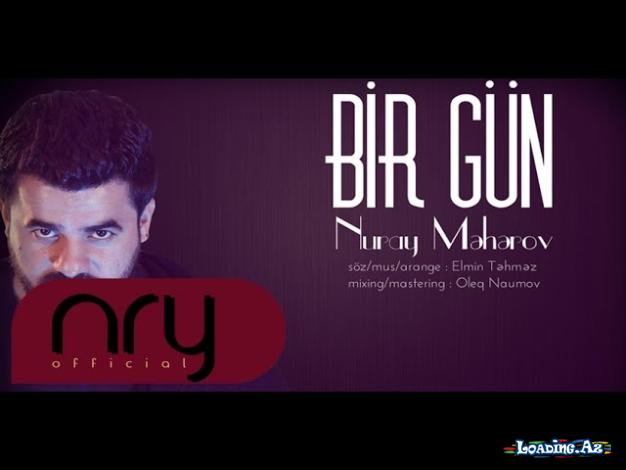 Nuray Məhərov - Bir Gün