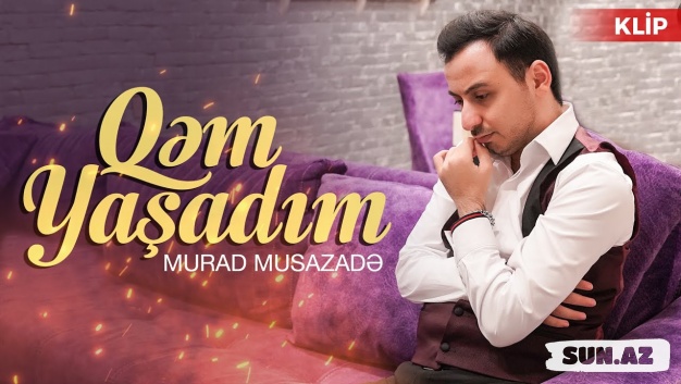 Murad  Musazadə-Qəm  Yasadım